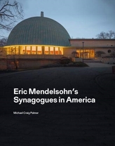  Eric Mendelsohn's Synagogues in America