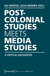  Postcolonial Studies Meets Media Studies