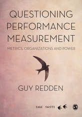  Questioning Performance Measurement: Metrics, Organizations and Power