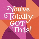  You've Totally Got This