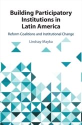  Building Participatory Institutions in Latin America