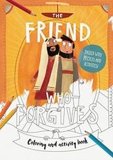 The Friend Who Forgives - Coloring and Activity Book