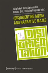  (Dis)Orienting Media and Narrative Mazes