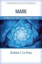  Mark Through Old Testament Eyes
