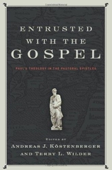  Entrusted with the Gospel