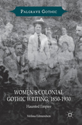  Women's Colonial Gothic Writing, 1850-1930