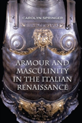  Armour and Masculinity in the Italian Renaissance