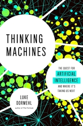  THINKING MACHINES: THE QUEST FOR ARTIFIC