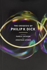  EXEGESIS OF PHILIP K DICK