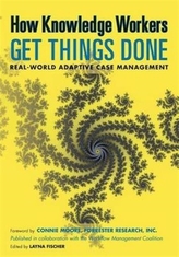  HOW KNOWLEDGE WORKERS GET THINGS DONE