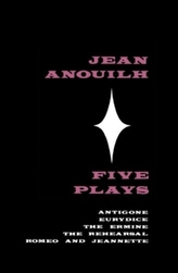  JEAN ANOUILH FIVE PLAYS