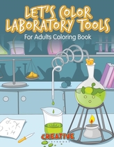  Let's Color Laboratory Tools for Adults Coloring Book