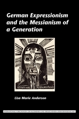  German Expressionism and the Messianism of a Generation
