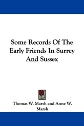  Some Records Of The Early Friends In Surrey And Sussex