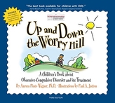  UP AND DOWN THE WORRY HILL: A CHILDREN'S