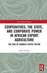  Cooperatives, the State, and Corporate Power in African Export Agriculture