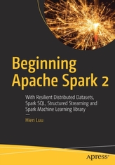  Beginning Apache Spark 2