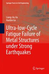  Ultra-low-Cycle Fatigue Failure of Metal Structures under Strong Earthquakes