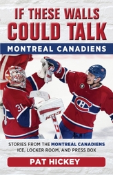  If These Walls Could Talk -- Montreal Canadiens