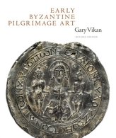  Early Byzantine Pilgrimage Art, Revised Edition