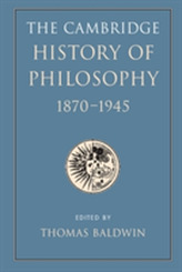 The Cambridge History of Philosophy 1870-1945