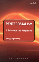  Pentecostalism: a Guide for the Perplexed