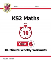  New KS2 Maths 10-Minute Weekly Workouts - Year 6