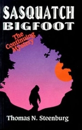  Sasquatch Bigfoot: The Continuing Mystery