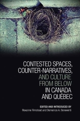  Contested Spaces, Counter-narratives, and Culture from Below in Canada and Quebec