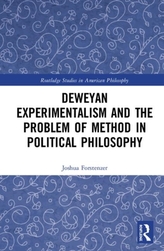  Deweyan Experimentalism and the Problem of Method in Political Philosophy