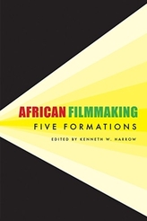  AFRICAN FILMMAKING: FIVE FORMATIONS