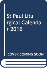  ST PAUL LITURGICAL CALENDAR 2016