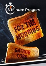  3 - Minute Prayers For The Morning
