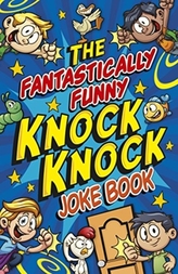 The Fantastically Funny Knock Knock Joke Book