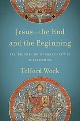  Jesus--the End and the Beginning