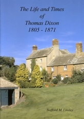 The Life and Times of Thomas Dixon 1805-1871