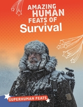 Amazing Human Feats of Survival