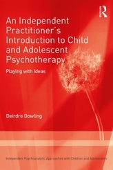 An Independent Practitioner's Introduction to Child and Adolescent Psychotherapy