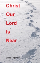  Christ Our Lord Is Near