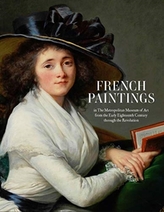 French Paintings in The Metropolitan Museum of A - From the Early Eighteenth Century through the Revolution