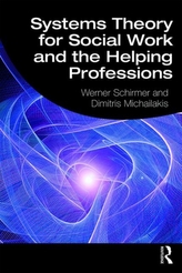  Systems Theory for Social Work and the Helping Professions
