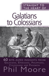  Straight to the Heart of Galatians to Colossians