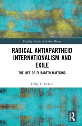  Radical Antiapartheid Internationalism and Exile
