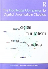 The Routledge Companion to Digital Journalism Studies