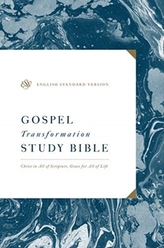  ESV Gospel Transformation Study Bible: Christ in All of Scripture, Grace for All of Life
