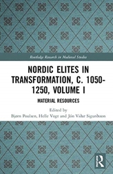  Nordic Elites in Transformation, c. 1050-1250, Volume I