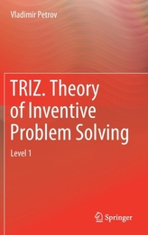  TRIZ. Theory of Inventive Problem Solving