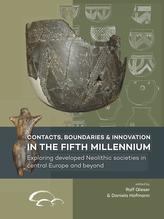  Contacts, Boundaries and Innovation in the Fifth Millennium