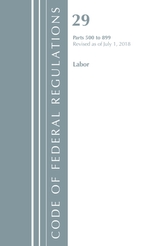  Code of Federal Regulations, Title 29 Labor/OSHA 500-899, Revised as of July 1, 2018