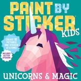  Paint by Sticker Kids: Unicorns & Magic